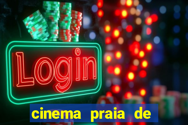 cinema praia de belas shopping